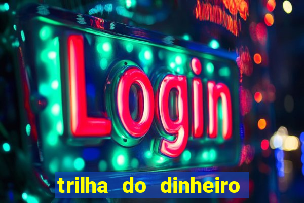 trilha do dinheiro gemeos investem