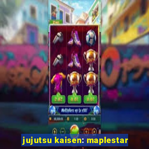 jujutsu kaisen: maplestar