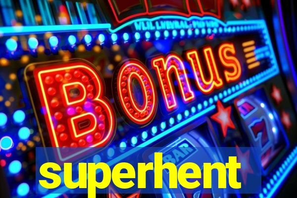 superhent