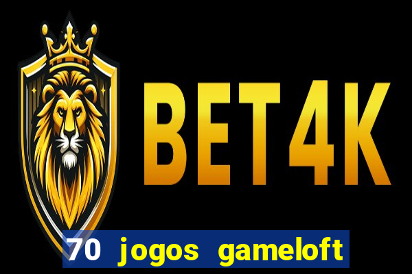 70 jogos gameloft para celular