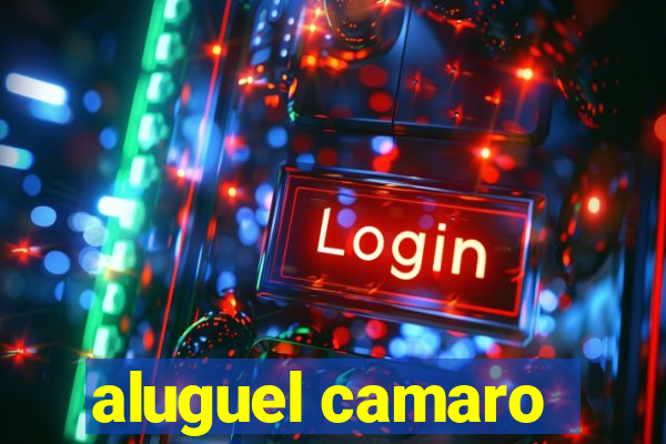aluguel camaro