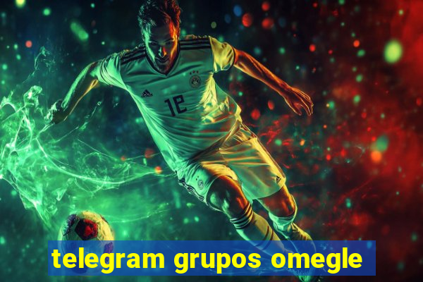 telegram grupos omegle