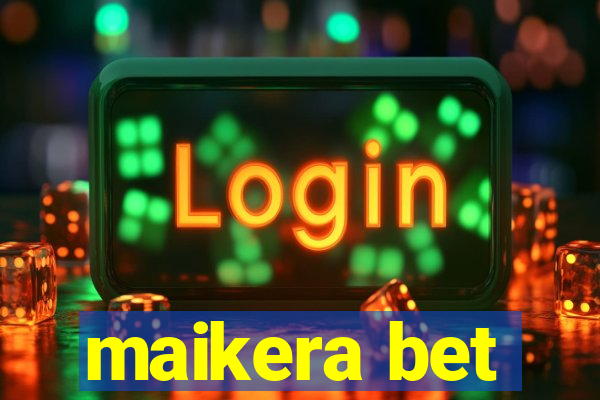 maikera bet