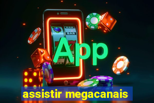 assistir megacanais