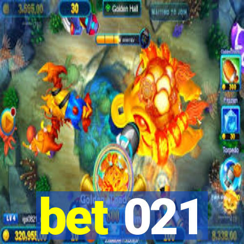 bet 021