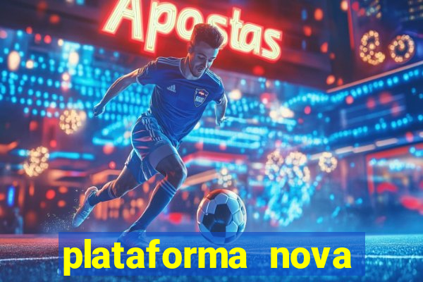plataforma nova lançada hoje