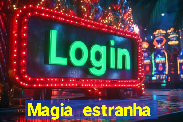 Magia estranha filme completo dublado