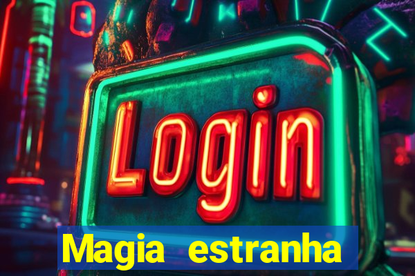 Magia estranha filme completo dublado