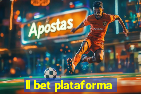 ll bet plataforma