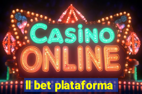 ll bet plataforma