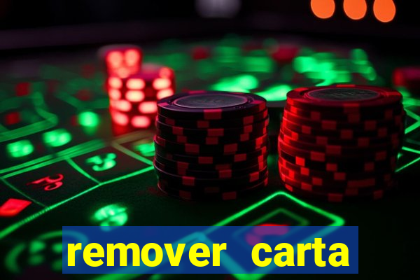 remover carta history reborn