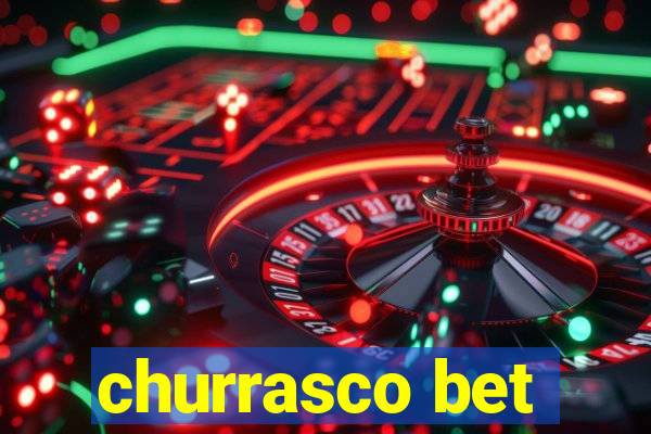 churrasco bet