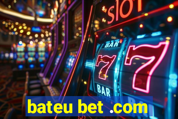 bateu bet .com