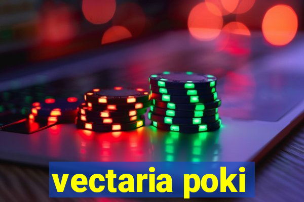 vectaria poki