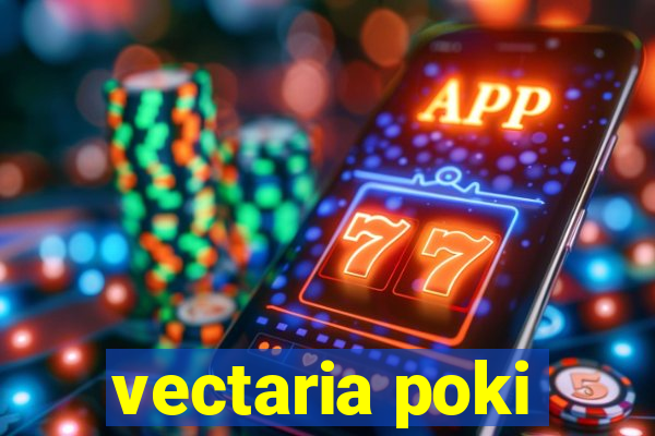 vectaria poki