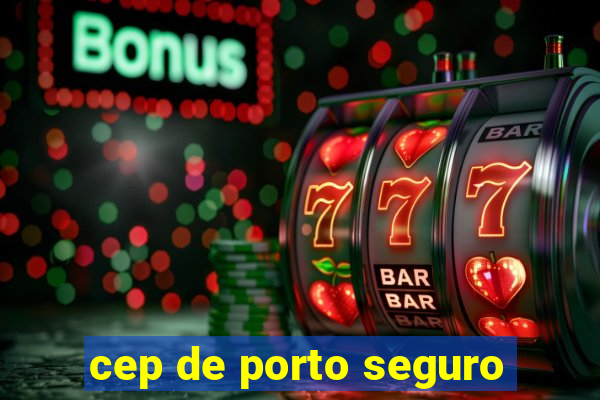 cep de porto seguro