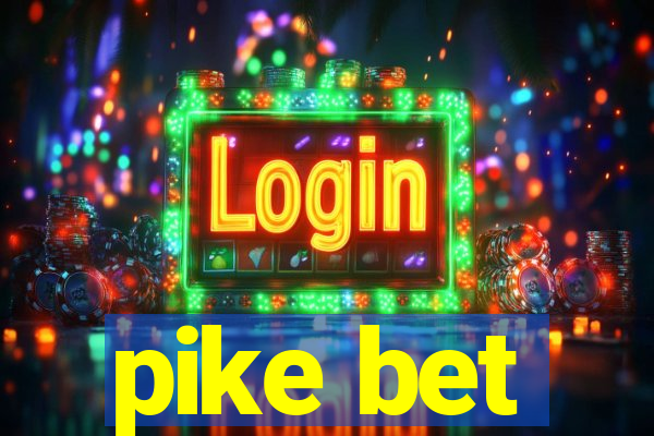pike bet