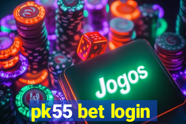 pk55 bet login