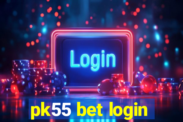 pk55 bet login
