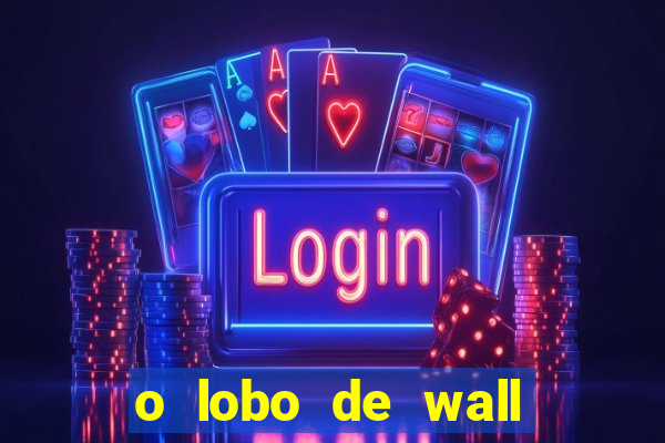 o lobo de wall street online