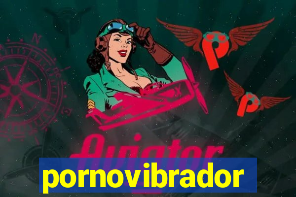 pornovibrador