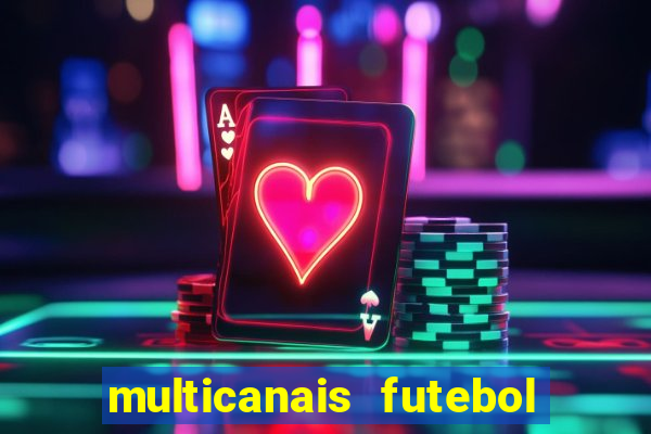 multicanais futebol ao vivo