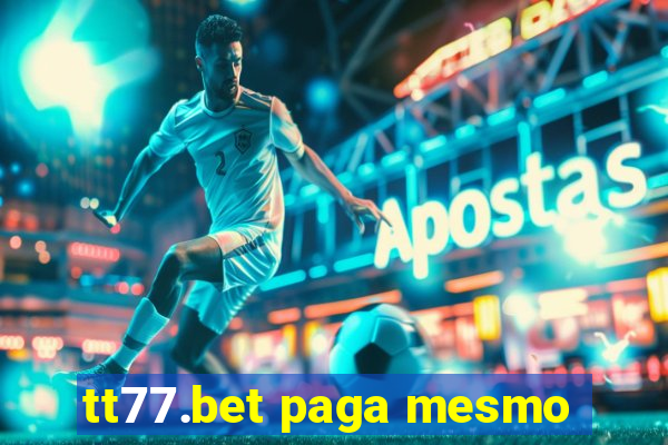 tt77.bet paga mesmo