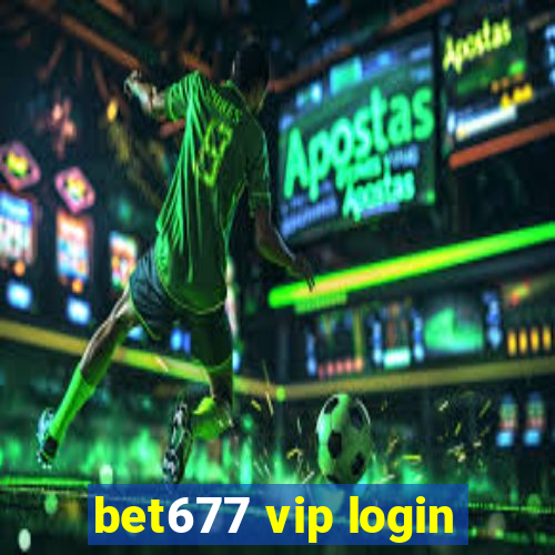 bet677 vip login