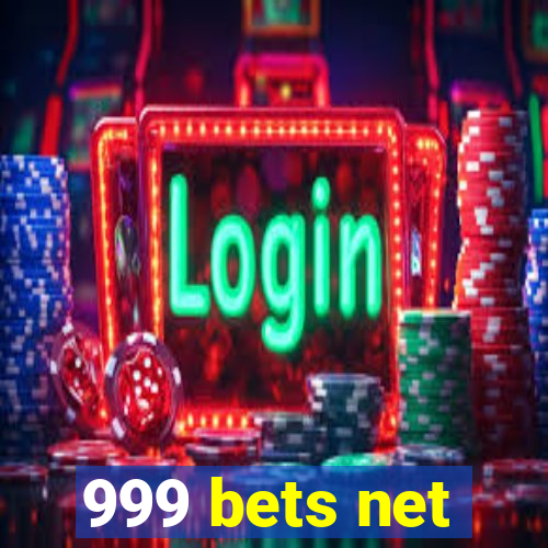999 bets net