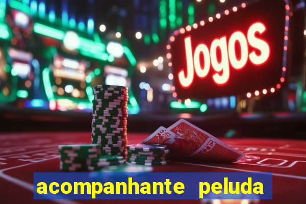 acompanhante peluda sao paulo