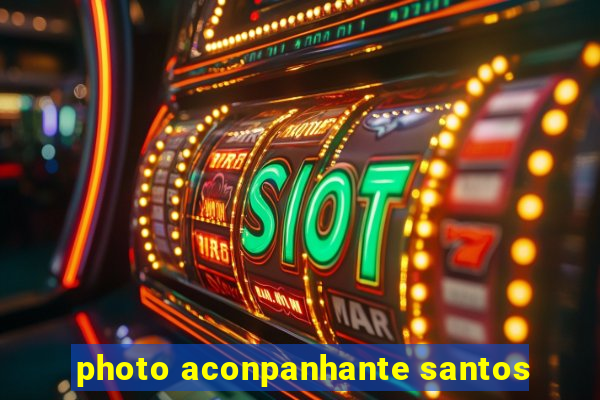photo aconpanhante santos