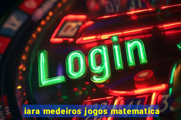 iara medeiros jogos matematica