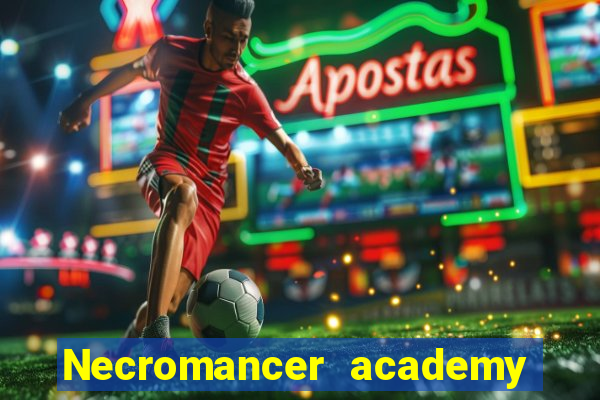 Necromancer academy and the genius summoner wiki