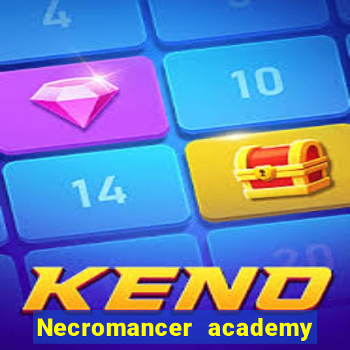 Necromancer academy and the genius summoner wiki