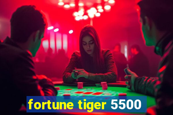 fortune tiger 5500