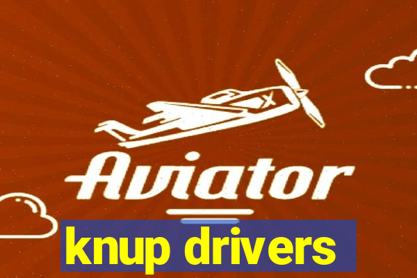 knup drivers