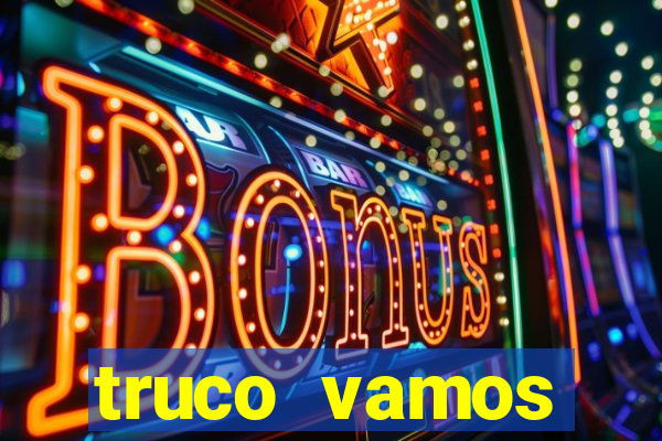 truco vamos torneios online