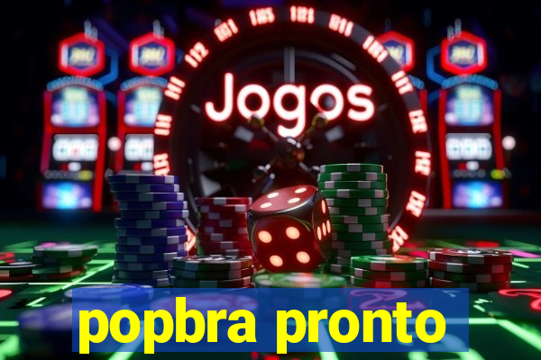 popbra pronto