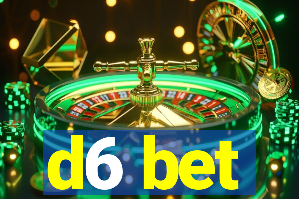 d6 bet