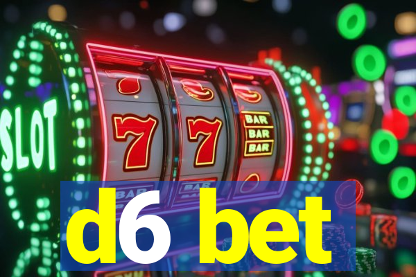 d6 bet