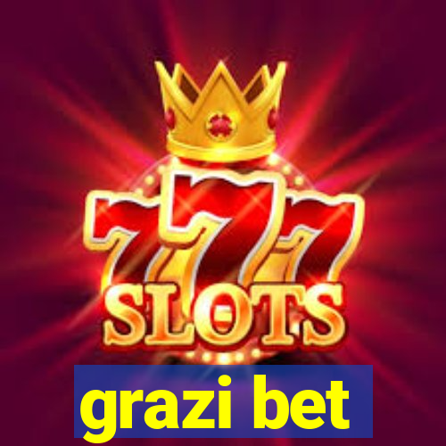 grazi bet