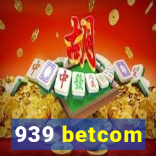 939 betcom