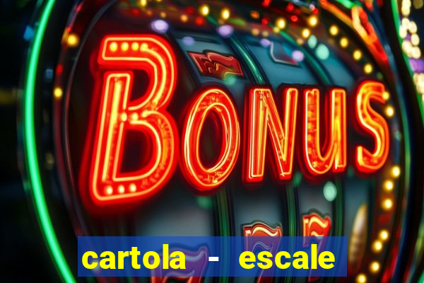 cartola - escale seu time!