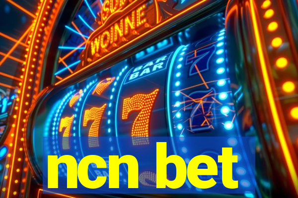 ncn bet