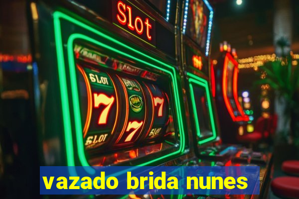vazado brida nunes