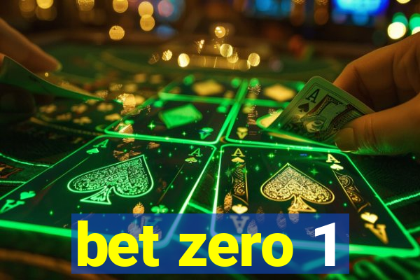 bet zero 1