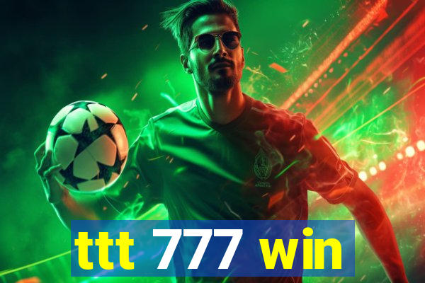 ttt 777 win