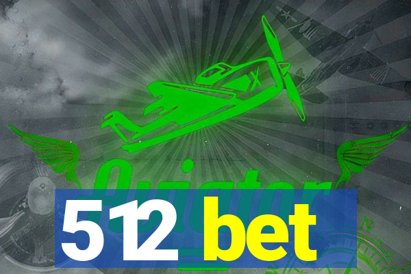 512 bet