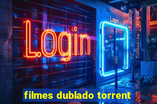 filmes dublado torrent