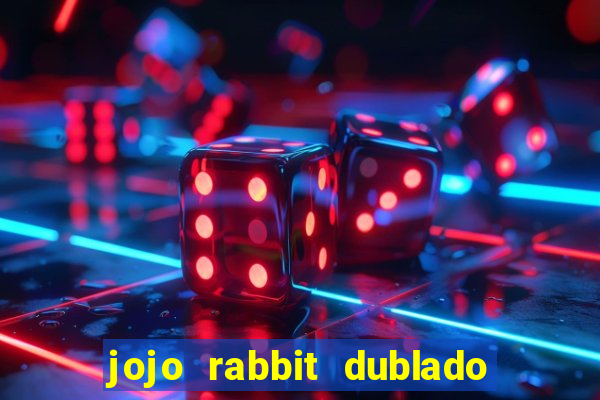 jojo rabbit dublado google drive